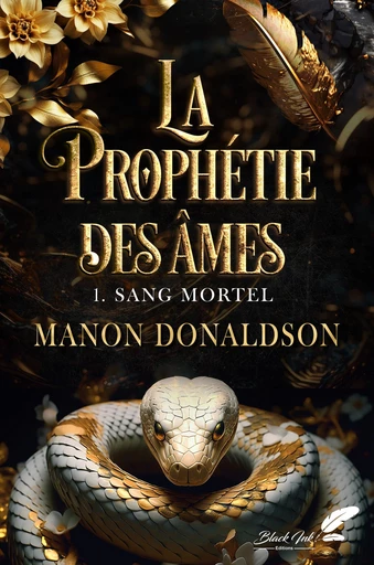 La prophétie des âmes, tome 1 : Sang mortel - Manon Donaldson - Black Ink Editions