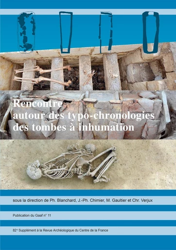 Rencontre autour des typo-chronologies des tombes à inhumation -  - Fédération pour l’édition de la Revue archéologique du Centre de la France