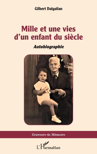 Mille et une vies d’un enfant du siècle - Gilbert Dalgalian - Editions L'Harmattan