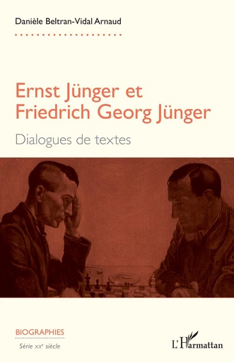 Ernst Jünger et Friedrich Georg Jünger - Danièle Beltran-Vidal Arnaud - Editions L'Harmattan