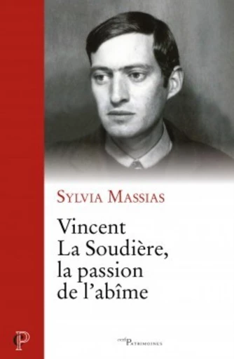 VINCENT LA SOUDIÈRE, LA PASSION DE L'ABÎME -  MASSIAS SYLVIA - Editions du Cerf