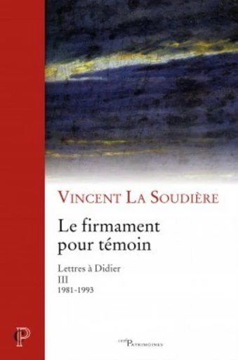 LE FIRMAMENT POUR TÉMOIN -  LA SOUDIERE VINCENT - Editions du Cerf