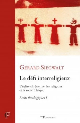 LE DÉFI INTERRELIGIEUX -  SIEGWALT GERARD - Editions du Cerf