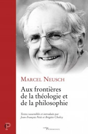 AUX FRONTIÈRES DE LA THÉOLOGIE ET DE LA PHILOSOPHIE -  NEUSCH MARCEL - Editions du Cerf