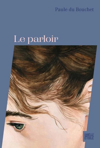 Le Parloir - Paule du Bouchet - Hachette Fictions