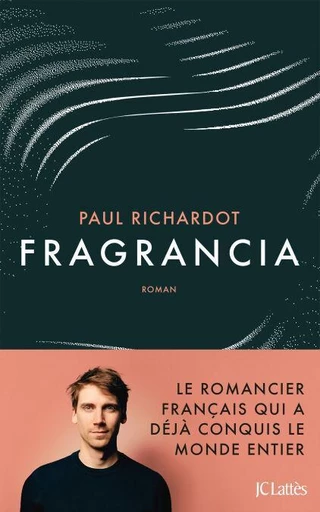 Fragrancia - Paul Richardot - JC Lattès