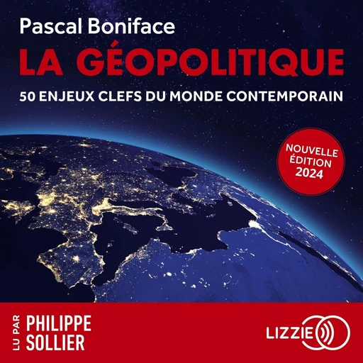 La géopolitique - 50 enjeux clefs du monde contemporain - Edition 2024 - Pascal Boniface - Univers Poche