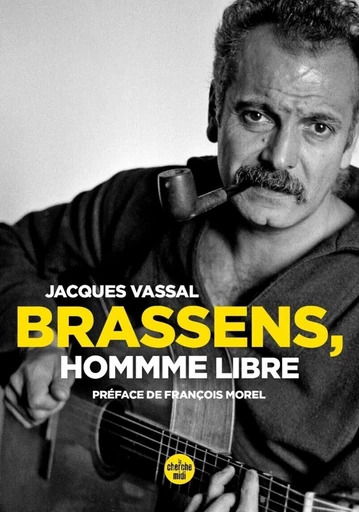 Brassens, homme libre (Nouvelle édition) - Jacques Vassal - Cherche Midi