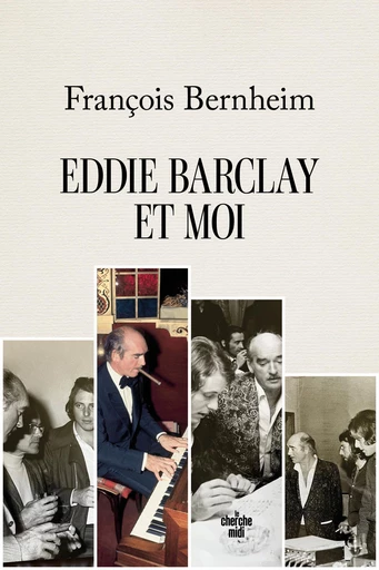 Eddie Barclay et moi - François Bernheim - Cherche Midi