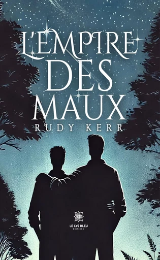 L’empire des maux - Rudy Kerr - Le Lys Bleu Éditions