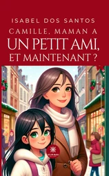 Camille, maman a un petit ami, et maintenant ?