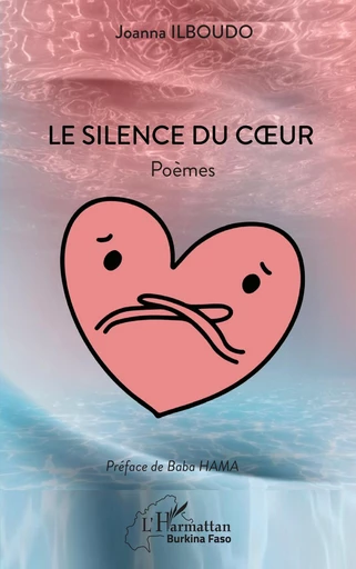 Le Silence du cœur - Joanna Ilboudo - Editions L'Harmattan