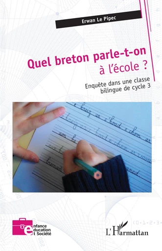 Quel breton parle-t-on à l’école ? - Erwan Le Pipec - Editions L'Harmattan