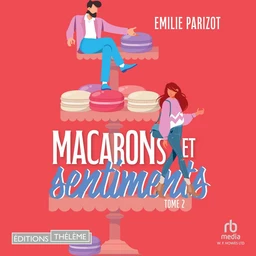 Macarons et sentiments - Tome 02