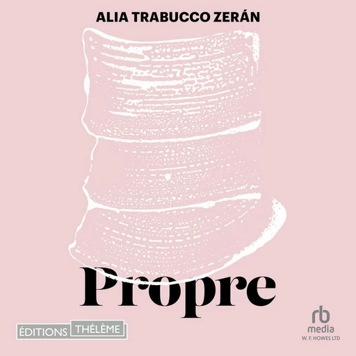 Propre - Alia Trabucco Zeran - Editions Theleme from W. F. Howes