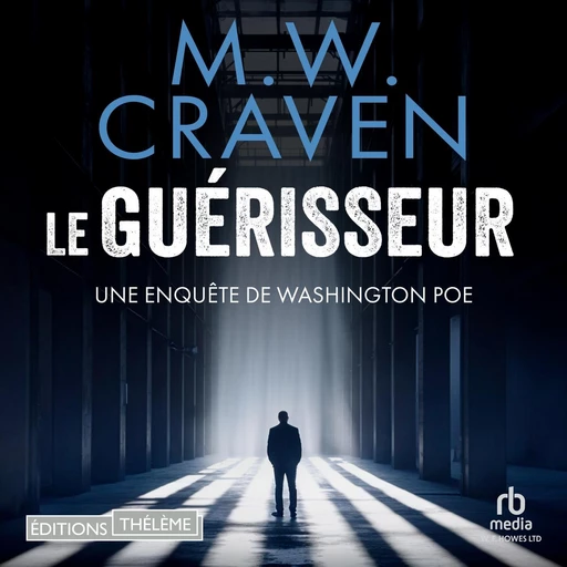 Le guérisseur - Une enquête de Washington Poe - M.W. Craven - Editions Theleme from W. F. Howes