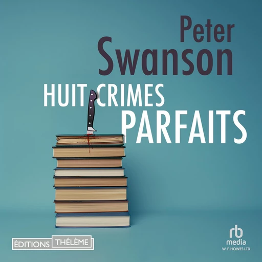 Huit crimes parfaits - Peter Swanson - Editions Theleme from W. F. Howes