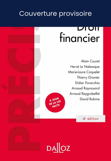 Droit financier. 4e éd. (N) - Alain Couret, Hervé Le Nabasque, Marie-Laure Coquelet, Thierry Granier, Didier Poracchia, Arnaud Raynouard, Arnaud Reygrobellet, David Robine - Groupe Lefebvre Dalloz