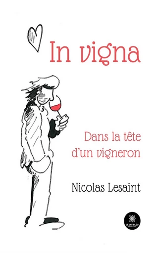 In vigna - Nicolas Lesaint - Le Lys Bleu Éditions