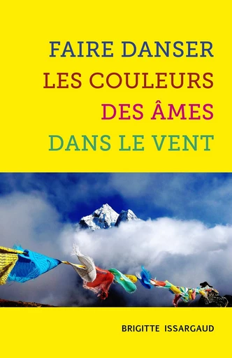 Faire danser les couleurs des âmes dans le vent - Brigitte Issargaud - Librinova