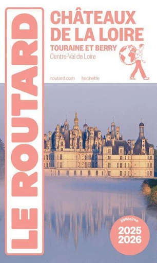 Guide du Routard Châteaux de la Loire 2025/26 -  Collectif - Hachette Tourisme