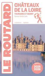 Guide du Routard Châteaux de la Loire 2025/26