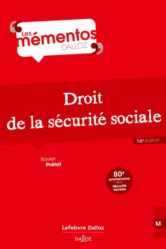 Droit de la sécurité sociale. 16e éd. (N) - Xavier Prétot - Groupe Lefebvre Dalloz