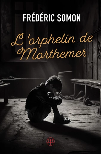 L'orphelin de Morthemer - Frédéric Somon - M+ EDITIONS