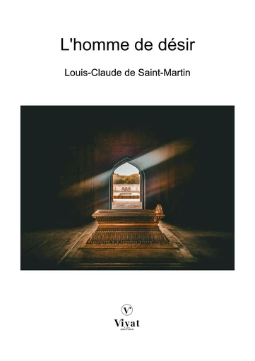 L'homme de désir - Louis-Claude de Saint-Martin - LES EDITIONS VIVAT