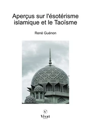 Aperçus sur l'ésotérisme islamique et le Taoïsme