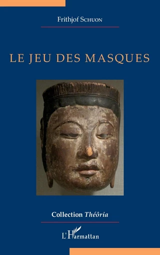 Le jeu des masques - Frithjof Schuon - Editions L'Harmattan