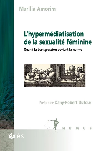 L'hypermédiatisation de la sexualité féminine - Marilia Amorim - Eres