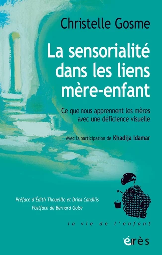 La sensorialité dans les liens mère-enfant - Christelle Gosme - Eres