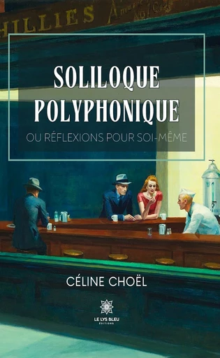 Soliloque polyphonique - Céline Choël - Le Lys Bleu Éditions