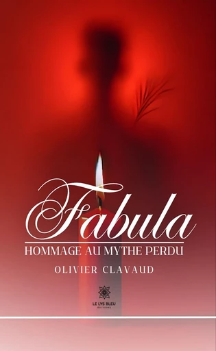 Fabula - Olivier Clavaud - Le Lys Bleu Éditions