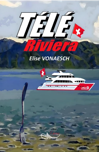 Télé-Riviera - Elise Vonaesch - 5 sens éditions