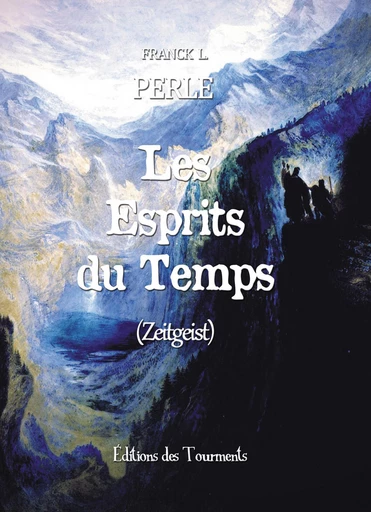 Les esprits du temps - Franck L. Perle - Tourments