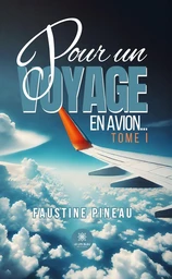 Pour un voyage en avion… - Tome 1