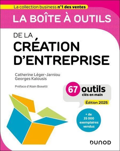 La boîte à outils de la Création d'entreprise 2025 - Catherine Léger-Jarniou, Georges Kalousis - Dunod