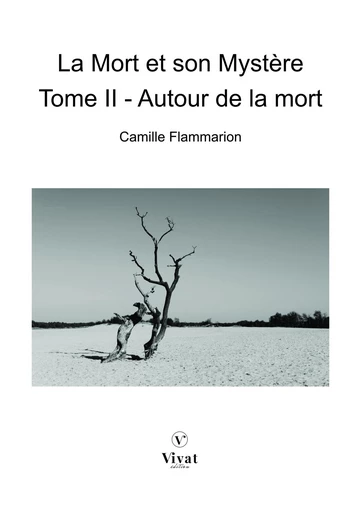 La Mort et son Mystère, tome II  - Autour de la mort - Camille Flammarion - LES EDITIONS VIVAT