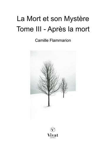 La Mort et son Mystère, tome III  - Après la mort - Camille Flammarion - LES EDITIONS VIVAT