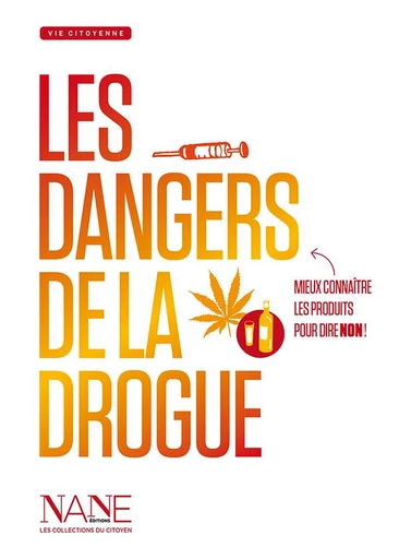 Les Dangers de la drogue - Frédérique Neau-Dufour - NANE Editions