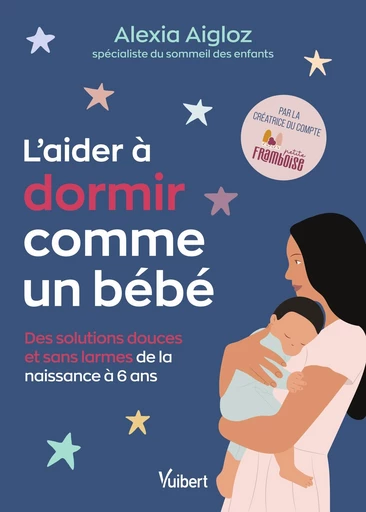 L'aider à dormir comme un bébé - Alexia Aigloz - Vuibert