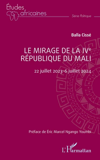 Le mirage de la IVe République du Mali - Balla Cissé - Editions L'Harmattan