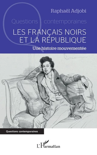 Les Français noirs et la République - Raphaël Adjobi - Editions L'Harmattan