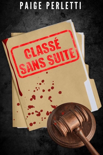 Classé sans suite - Perletti Paige - Librinova