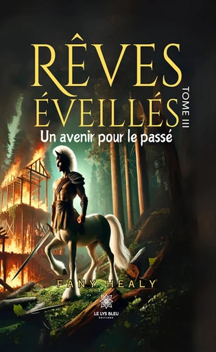 Rêves éveillés - Tome 3 - Fany Healy - Le Lys Bleu Éditions