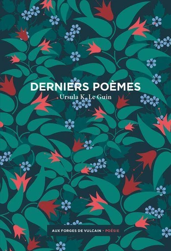 Derniers poèmes - Ursula K. Le Guin - Aux Forges de Vulcain