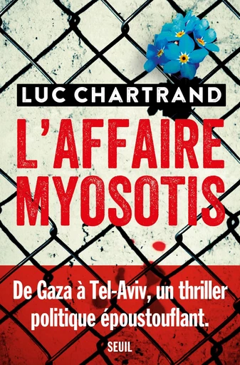 L'Affaire Myosotis - Luc Chartrand - Seuil