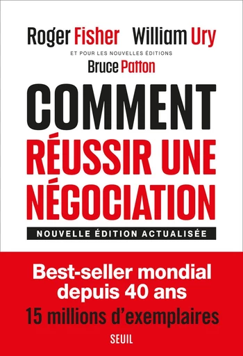 Comment réussir une négociation - Bruce Patton, Roger Fisher, William Ury - Seuil